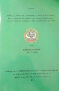 PENERAPAN METODE KONTEKSTUAL UNTUK PENINGKATAN KETERAMPILAN MENULIS SISWA PADA MATA PELAJARAN BAHASA INDONESIA DI KELAS V MIN 3 HALMAHERA SELATAN