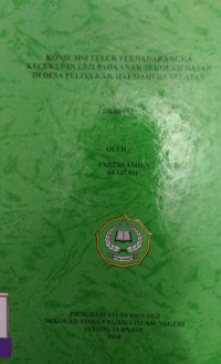 KONSUMSI TELUR TERHADAP ANGKA KECUPAN GIZI PADA ANAK SEKOLAH DASAR DI PELITA KAB.HALMAHERA SELATAN