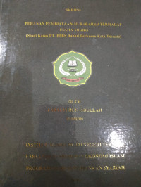 PERANAN PEMBIAYAAN MURABAHAH TERHADAP USAHA MIKRO (STUDI KASUS PT. BPRS BAHARI BERKESAN KOTA TERNATE)