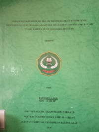 PERAN KEPALA SEKOLAH DALAM MENINGKATKAN KOMPETENSI PROFESIONALISME GURU BAHASA ARAB PADA MTS PASIR PUTIH KECAMATAN OBI UTARA KABUPATN HALMAHERA SELATAN.