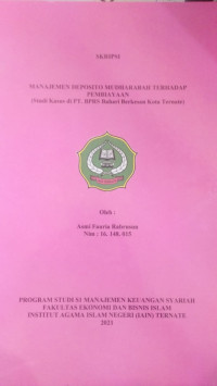 MANAJEMEN DEPOSITO MUDHARABAH TERHADAP PEMBIAYAAN (STUDI KASUS DI PT. BPRS BAHARI BERKESAN KOTA TERNATE)