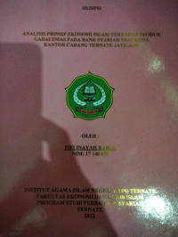 ANALISIS PRINSIP EKONOMI ISLAM TERHADAP PRODUK GADAI EMAS PADA BANK SYARIAH INDONESIA KANTOR CABANG TERNATE JATILAND