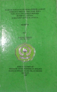 DAMPAK PENGGUNAAN MEDIA PEMBELAJARAN TERHADAP PRESTASI BELAJAR SISWA PADA MATA PELAJARAN BIOLOGI DI SMP N 1 SANANA KABUPATEN KEPULAWAN SULA