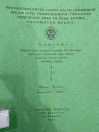 PERKAIWNAN ANTAR AGAMA DALAM PANDANGAN ISLAM DAN PENGARUHNYA TERHADAP PENDIDIKAN ANAK DI DESA TUTUPA KECAMATAN BACAN