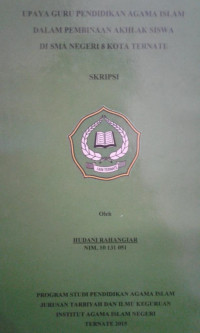 UPAYA GURU PENDIDIKAN AGAMA ISLAM DALAM PEMBINAAN AKHLAK SISWA DI SMA NEGERI 8 KOTA TERNATE