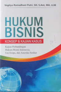 HUKUM BISNIS Konsep Dan Kajian Kasus