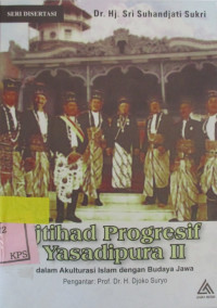 IJTIHAD PROGRESIF YASADIPURA II DALAM AKULTURASI ISLAM DENGAN BUDAYA JAWA