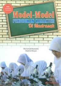 MODEL-MODEL PENDIDIKAN KARAKTER DI MADRASAH