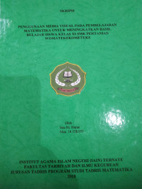 PENGGUNAAN MEDIA VISUAL PADA PEMBELAJARAN MATEMATIKA UNTUK MENINGKATKAN HASIL BELAJAR SISWA KELAS XI SMK PERTANIAN WOMA TEKEKOMETEKE