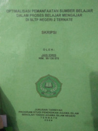 OPTIMALISASI PEMANFAATAN SUMBER BELAJAR DALAM PROSES BELAJAR MENGAJAR DI SLTP NEGERI 2 TERNATE