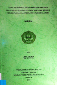 KORELASI PEMBELAJARAN TAMBAHAN TERHADAP PRESTASI BELAJAR BIOLOGI PADA SISWA SMP NEGERI 1 KECAMATAN GALELA KABUPATEN HALMAHERA UTARA