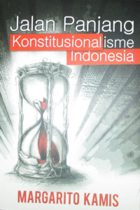 JALAN PANJANG KONSTITUSINALISME INDONESIA