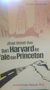 JIHAD ILMIAH DUA : DARI HARVARD KE YALE DAN PRINCETON