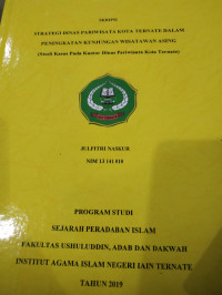 STRATEGI DINAS PARIWISATA KOTA TERNATE DALAM PENINGKATAN KUNJUNGAN WISATWAN ASING (Studi Kasus Pada Kantor Pariwisata Kota Ternate)