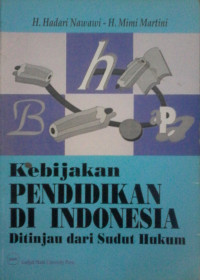 KEBIJAKAN PENDIDIKAN DI INDONESIA DITINJAU DARI SUDUT HUKUM