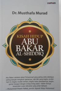 KISAH HIDUP ABU BAKAR AL-SHIDDIQ