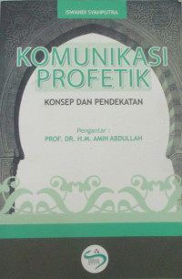 KOMUNIKASI PROFETIK : KONSEP DAN PENDEKATAN