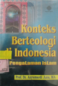 KONTEKS BERTEOLOGI DI INDONESIA: PENGALAMAN ISLAM