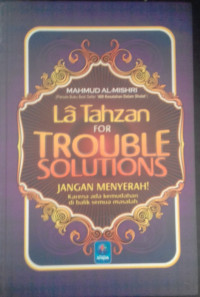 LA TAHZAN FOR TROUBLE SOLUTIONS