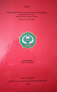 PERNIKAHAN WANITA HAMIL PADA MASYARAKAT HALMAHERA UTARA PROVINSI MALUKU UTARA (Kajian Fenomenologis)