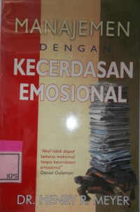 MANAGIN WITH EMOTIONAL INTELEJENSI: MANAJEMEN DENGAN KECERDASAN EMOSIONAL