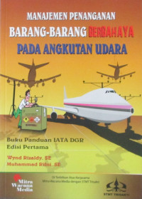 manajemen penanganan barang barang berbahaya pada angkutan udara