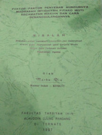 FAKTOR-FAKTOR PENYEBAB MUNDURNYA MADRASAH IBTIDAIYAH FITOKO MOTI KECAMATAN MAKIAN DAN CARA PENANGGULANGANNYA