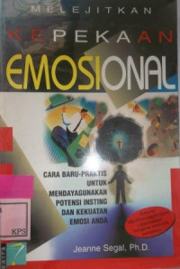 MELEJITKAN KEPEKAAN EMOSIONAL Cara Baru-Praktis Untuk Mendayagukan Potensi Insting dan Kekuatan Emosi Anda