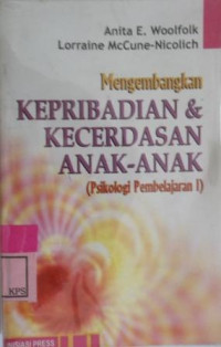 MENGEMBANGKAN KEPRIBADIAN & KECERDASAN(Psikologi Pembelajaran I)