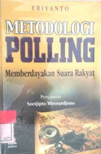 METODOLOGI POLLING: Memberdayakan suara rakyat