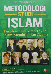 METODOLOGI STUDI ISLAM: PERCIKAN PEMIKIRAN TOKOH DALAM MEMBUMIKAN AGAMA