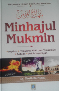 MINHAJUL MUKMIN PEDOMAN HIDUP SEORANG MUKMIN JILID I