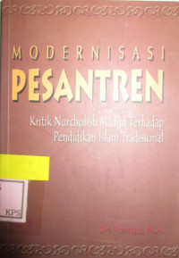 MODERNISASI PESANTREN:KRITIK NURCHOLISH MADJID TERHADAP PENDIDIKAN ISLAM TRADISIONAL