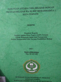 HUBUNGAN ANTARA CARA BRLAJAR DENGAN PRESTASI BELAJAR IPA DI SMP MUHAMMADIYA 1 KOTA TERNATE