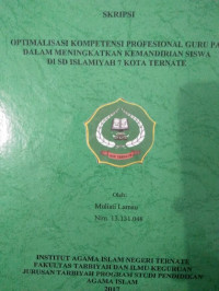 OPTIMALISASI KOMPETENSI PROFESIONAL GURU PAI DALAM MENINGKATKAN KEMANDIRIAN SISWA DI SD ISLAMIYAH 7 KOTA TERNATE