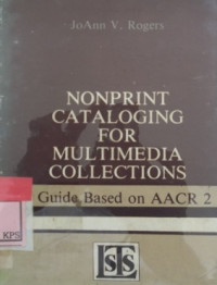 NONPRINT CATALOGING FOR MULTIMEDIA COLLECTION : Guide Based on AACR 2