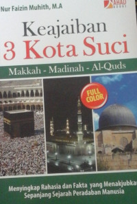 KEAJAIBAN 3 KOTA SUCI
makkah-madinah-alquds