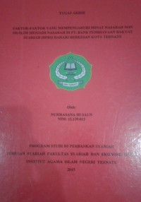 FAKTOR-FAKTOR YANG MEMPENGARUHI MINAT NASABAH NON MUSLIM MENJADI NASABAH DI PT. BANK PEMBIAYAAN RAKYAT SYARIAH (BPRS) BAHARI BERKESAN KOTA TERNATE