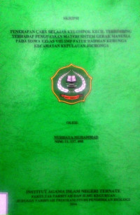 PENERAPAN CARA BELAJAR KELOMPOK KECIL TERBIMBING TERHADAP PENGUASAAN MATERI SISTEM GERAK MANUSIA PADA SISWA KELAS VIII SMP FATUR RAHMAN KURUNGAN KECAMATAN KEPULAUAN JOURONGA