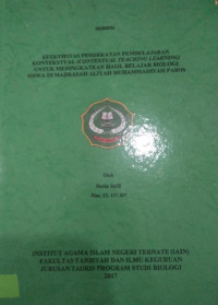 EFEKTIFITAS PENDEKATAN PEMBELAJARAN KONTEKSTUAL (CONTEKSTUALTEACHING LEARNING) UNTUK MENINGKATKAN HASIL BELAJAR BIOLOGI SISWA DI MADRASAH ALIYAH MUHAMMADIYAH PABOS