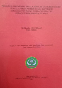 PENGARUH MANAJEMEN KEPALA SEKOLAH DAN KINERJA GURU TERHADAP PRESTASI SISWA PADA SMP NEGERI DI KECEMATAN BACAN DAN BACAN SELATAN KABUPATEN HALMAHERA SELATAN