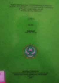 PERTUMBUHAN DAN PERKEMBANGAN MENTAL ANAK TUNAGRAHITA DAN DAMPAKNYA TERHADAP KWALITAS PEMBELAJARAN DI SDLB KOTA TERNATE