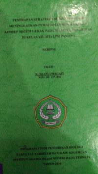 PENERAPAN STRATEGI LSQ DAN IS DALAM MENINGKATKAN PEMAHAMAN SISWA DENGAN KONSEP SISTEM GERAK PADA MANUSIA DAN HEWAN DI KELAS VIII MTS LPM PASTINA