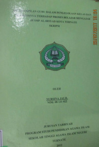 KETERAMPILAN GURU DALAM PENGELOLAAN KELAS DAM IPLIKASINYA TERHADAP PROSES BELAJAR MENGAKAR DI SMP AL-IRSYAD KOTA TERNATE