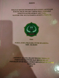 PERANAN SISTEM INFORMASI MANAJEMEN AKUNTANSI BARANG MILIK NEGARA (SIMAK-BMN) TERHADAP EFEKTIVITAS PELAPORAN ASET PADA KANTOR UPBU SULTAN BABULLAH KOTA TERNATE