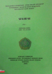 MANAJEMEN PEMBINAAN ANAK DALAM  TINJAUAN PENDIDIKAN ISLAM DI DESA KUKUPANG KECAMATAN GANE BARAT