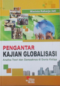 PENGANTAR KAJIAN GLOBALISASI ANALISA TEORI DAN DAMPAKNYA DI DUNIA KETIGA