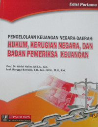 PENGELOLAAN KEUANGAN NEGARA-DAERAH : HUKUM, KERUGIAN NEGARA, DAN BADAN PEMERIKSA KEUANGAN