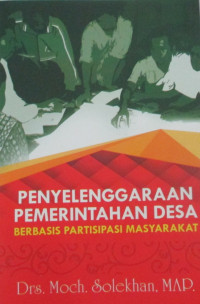 PENYELENGGARAAN PEMERINTAHAN DESA BERBASIS PARTISIPASI MASYARAKAT