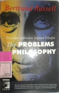 Persoalan-Persoalan Seputar Filsafat The PROBLEM OF PHILOSOPHY